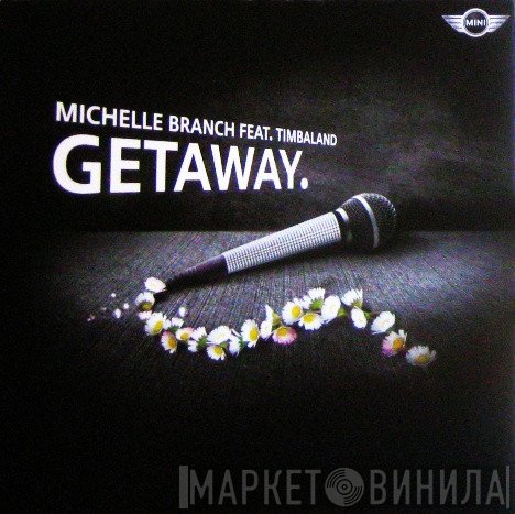 Michelle Branch Feat. Timbaland  - Getaway