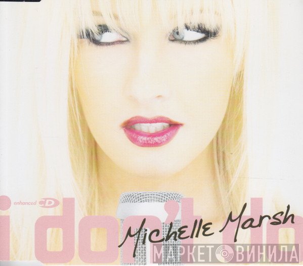 Michelle Marsh - I Don't Do