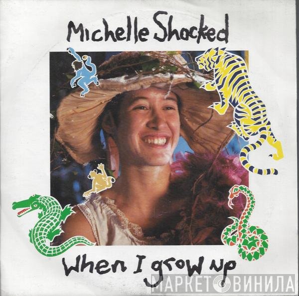 Michelle Shocked - When I Grow Up