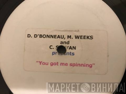 Michelle Weeks, Darryl D'Bonneau, Carole Sylvan - You Got Me Spinning