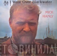 Mick Hanly - As I Went Over Blackwater