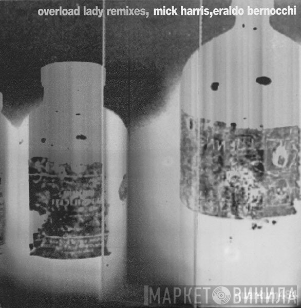 Mick Harris, Eraldo Bernocchi  - Overload Lady Remixes