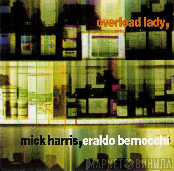 Mick Harris, Eraldo Bernocchi  - Overload Lady
