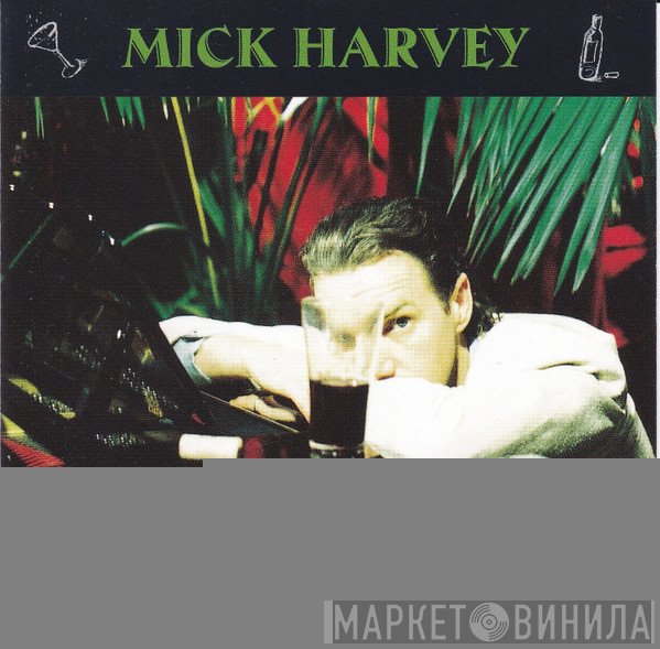 Mick Harvey  - Intoxicated Man