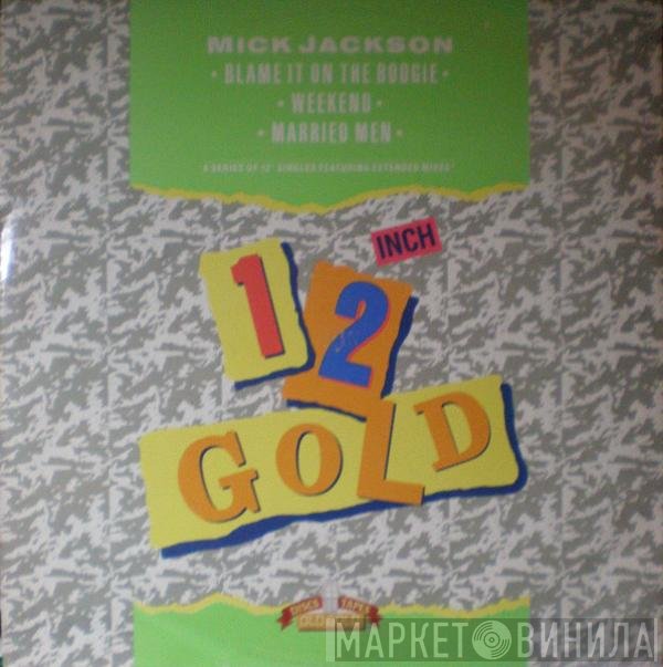 Mick Jackson - Blame It On The Boogie / Weekend / Married Man