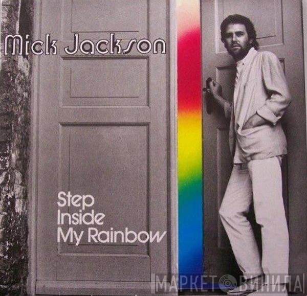 Mick Jackson  - Step Inside My Rainbow