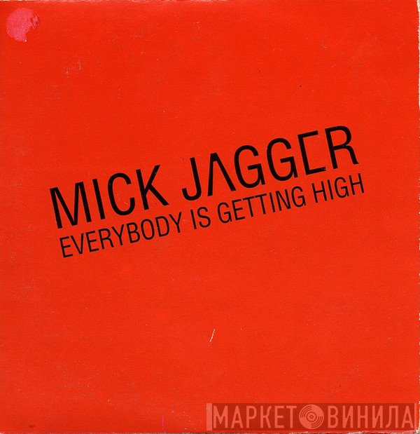 Mick Jagger  - Everybody Is Getting High