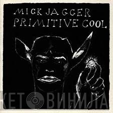 Mick Jagger - Primitive Cool