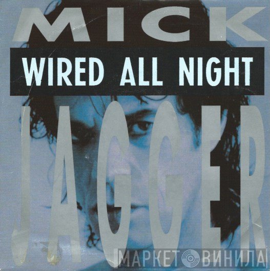 Mick Jagger  - Wired All Night