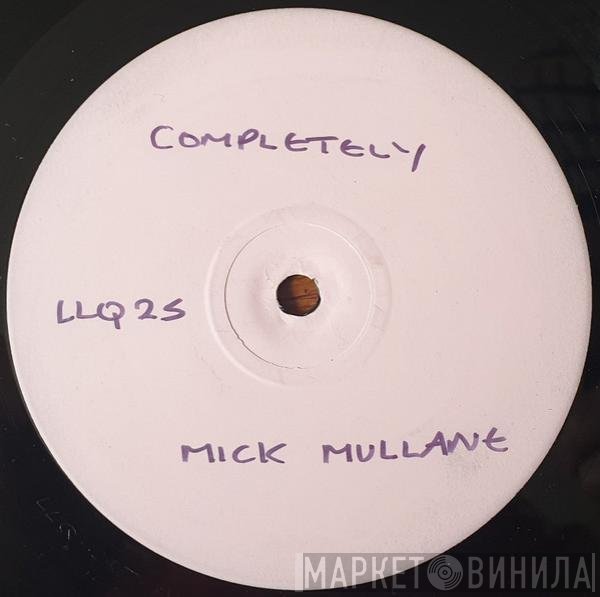 Mick Mullane - Completely
