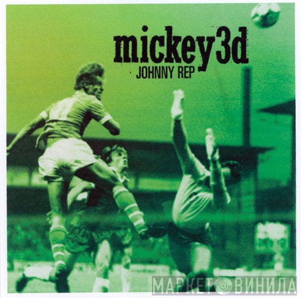 Mickey 3D  - Johnny Rep
