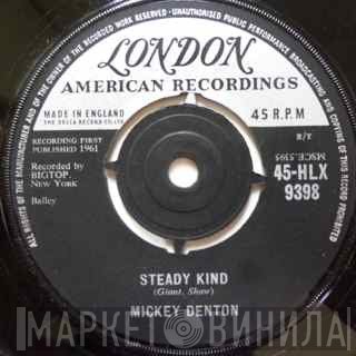Mickey Denton - Steady Kind / Now You Can't Give Them Away
