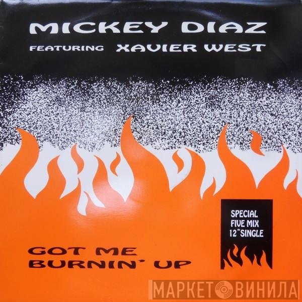 Mickey Diaz, Xavier West - Got Me Burnin' Up