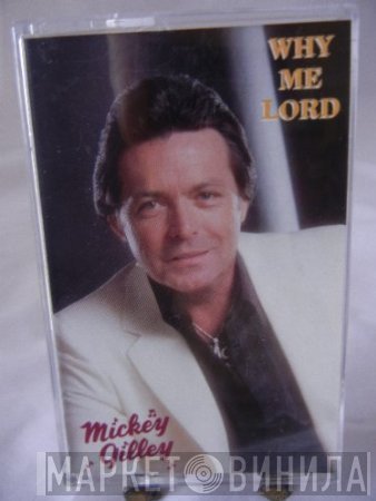 Mickey Gilley  - Why Me Lord