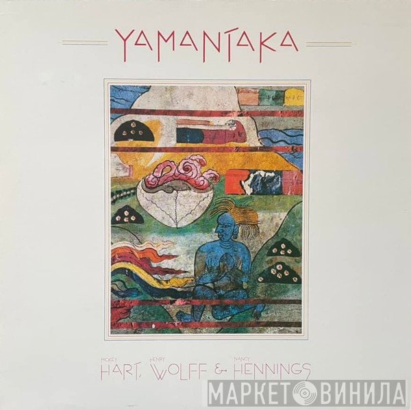 Mickey Hart, Henry Wolff & Nancy Hennings  - Yamantaka