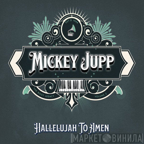 Mickey Jupp - Hallelujah To Amen (The Boot Legacy: Volume 2)