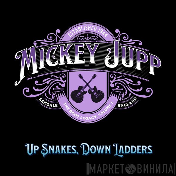 Mickey Jupp - Up Snakes, Down Ladders (The Boot Legacy: Volume 1)