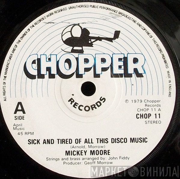 Mickey Moore - Sick And Tired Of All This Disco Music