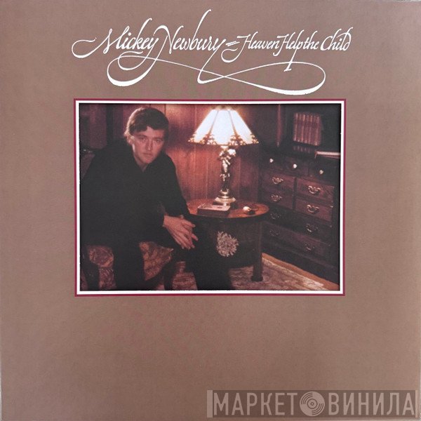 Mickey Newbury - Heaven Help The Child