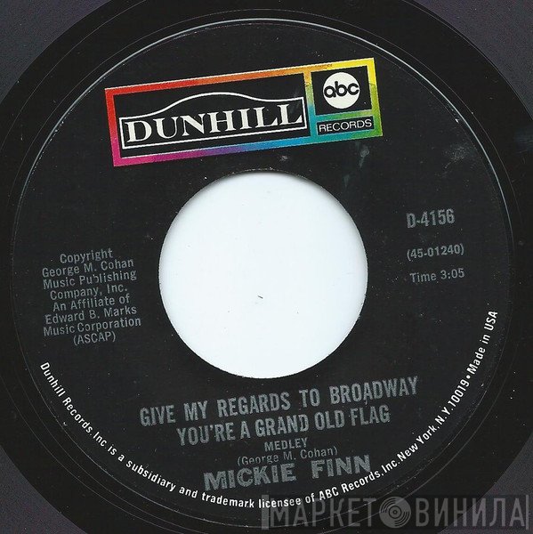 Mickie Finn - Give My Regards To Broadway You're A Grand Old Flag