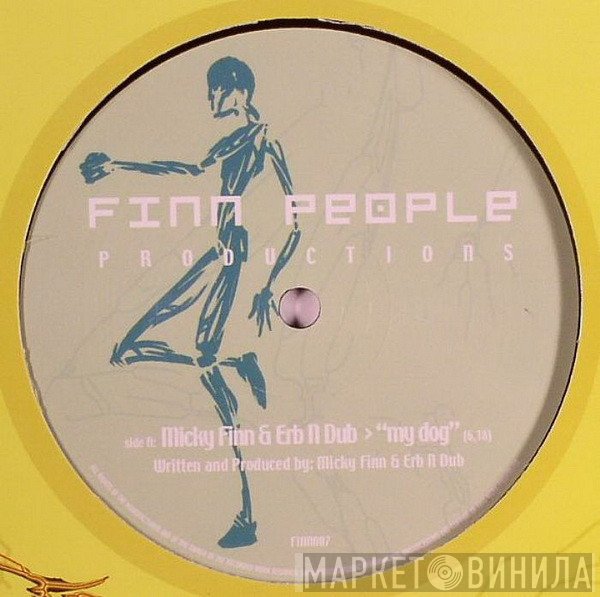 Micky Finn, Erb N Dub - My Dog / 90 Seconds