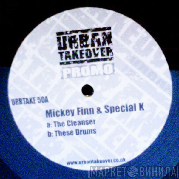 Micky Finn, Special K - The Cleanser / These Drums