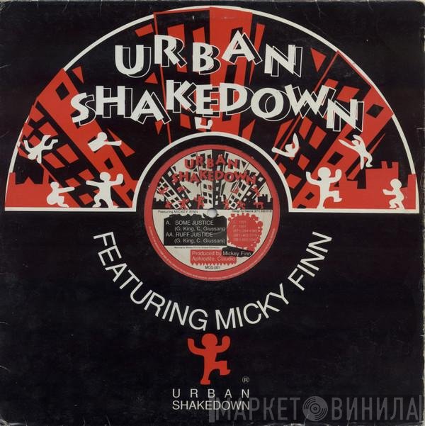 Micky Finn, Urban Shakedown - Some Justice / Ruff Justice