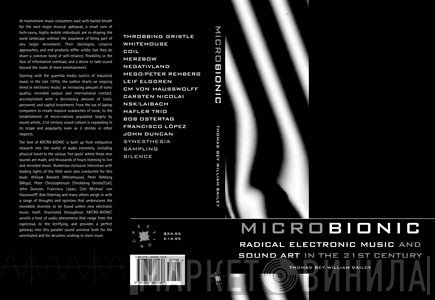  - Micro-Bionic: Radical Electronic Music & Sound Art In The 21st Century