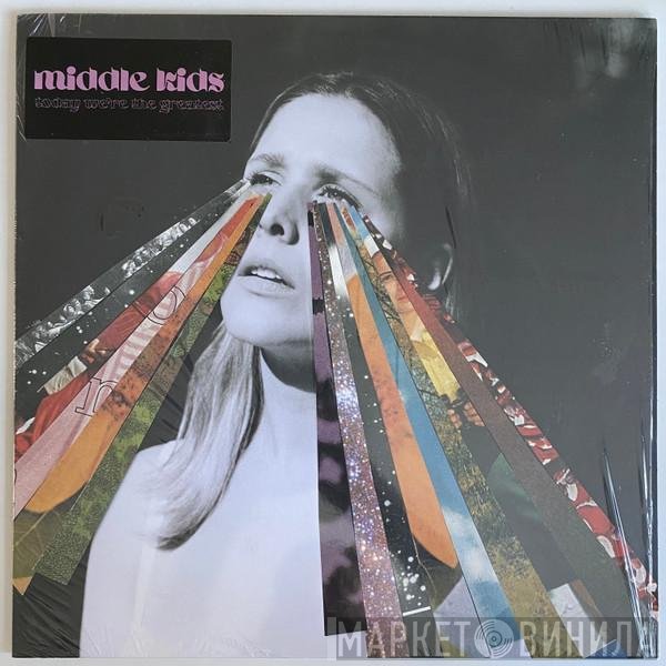 Middle Kids - Today We're The Greatest