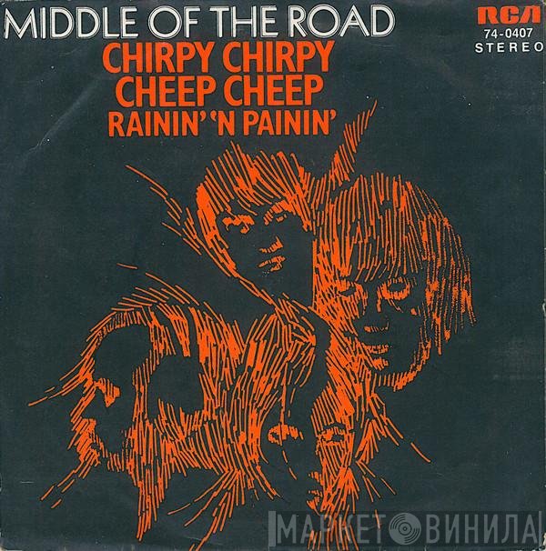 Middle Of The Road - Chirpy Chirpy Cheep Cheep