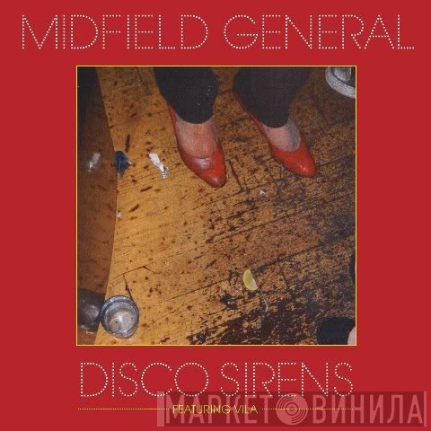 Midfield General Featuring Vila   - Disco Sirens