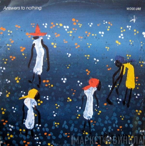 Midge Ure  - Answers To Nothing