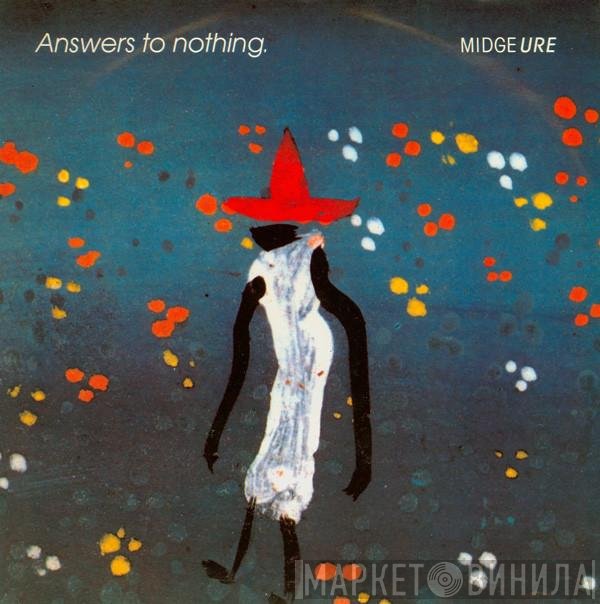 Midge Ure  - Answers To Nothing
