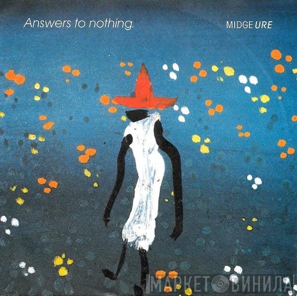 Midge Ure  - Answers To Nothing