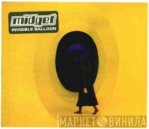 Midget   - Invisible Balloon