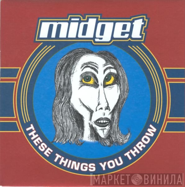 Midget   - These Things You Throw