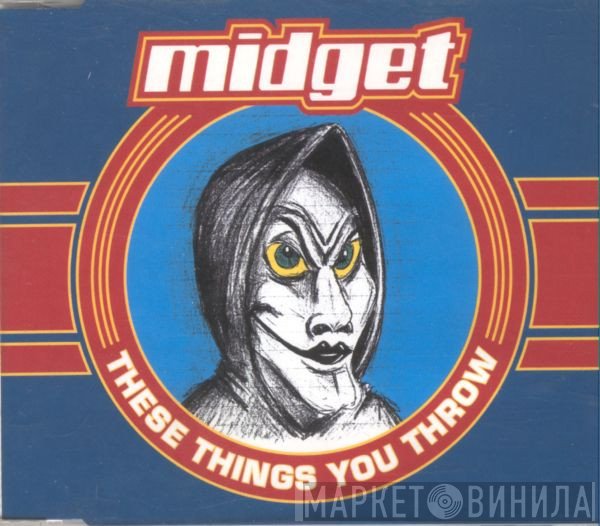Midget   - These Things You Throw