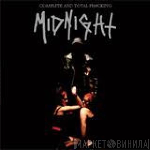 Midnight   - Complete And Total F@#cking Midnight