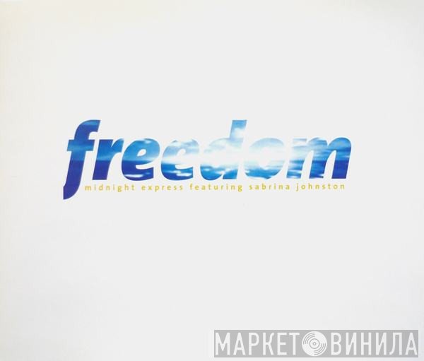 Midnight Express Featuring Sabrina Johnston  - Freedom