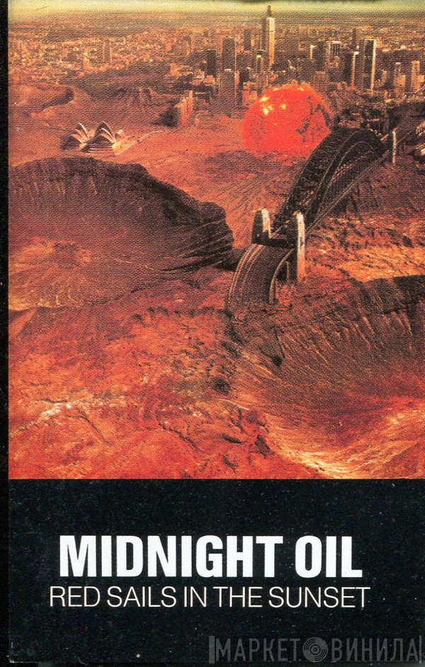 Midnight Oil  - Red Sails In The Sunset