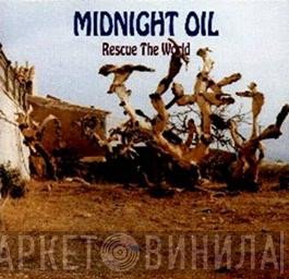 Midnight Oil  - Rescue The World