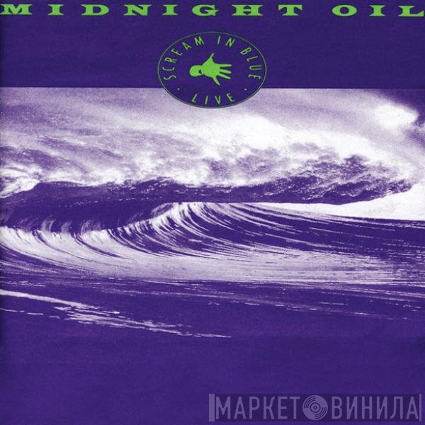 Midnight Oil  - Scream In Blue - Live