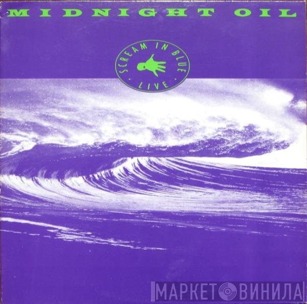 Midnight Oil  - Scream In Blue - Live