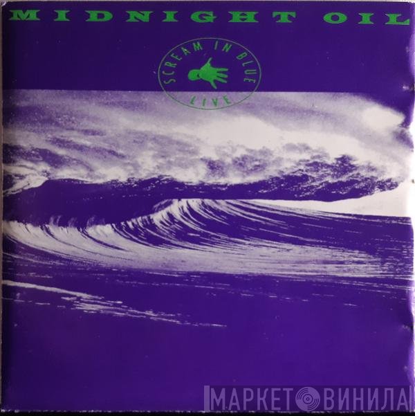 Midnight Oil  - Scream In Blue