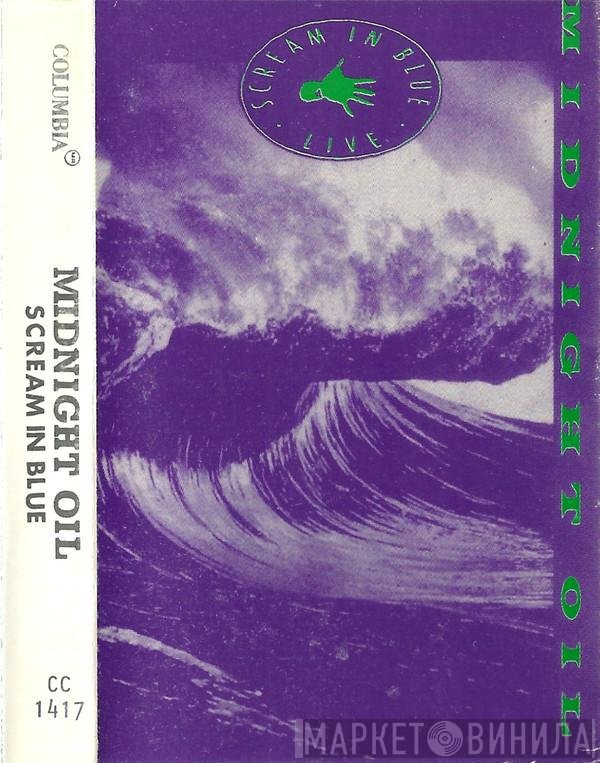 Midnight Oil  - Scream In Blue