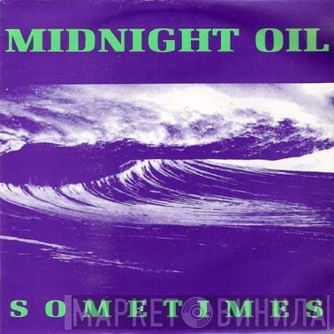 Midnight Oil  - Sometimes