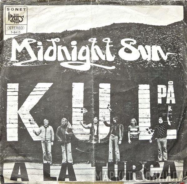 Midnight Sun   - Kul På