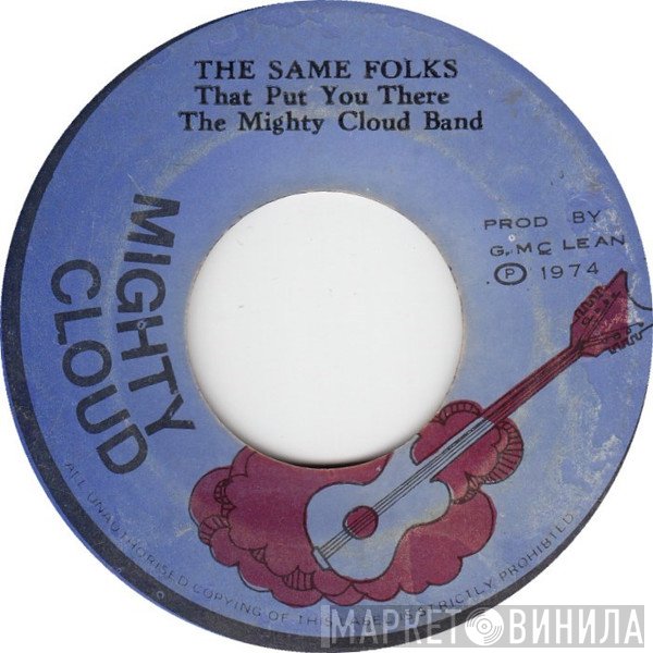 Mighty Cloud Band - The Same Folks That Put You There