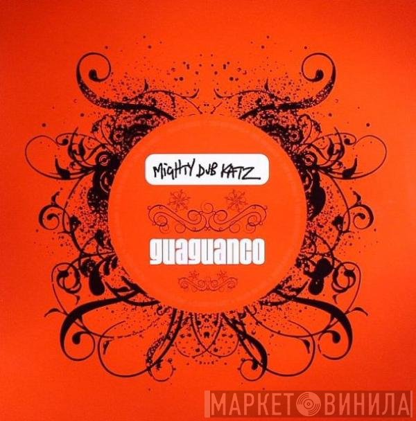 Mighty Dub Katz  - Guaguanco