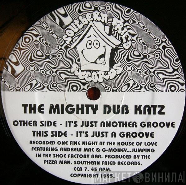 Mighty Dub Katz  - It's Just Another Groove